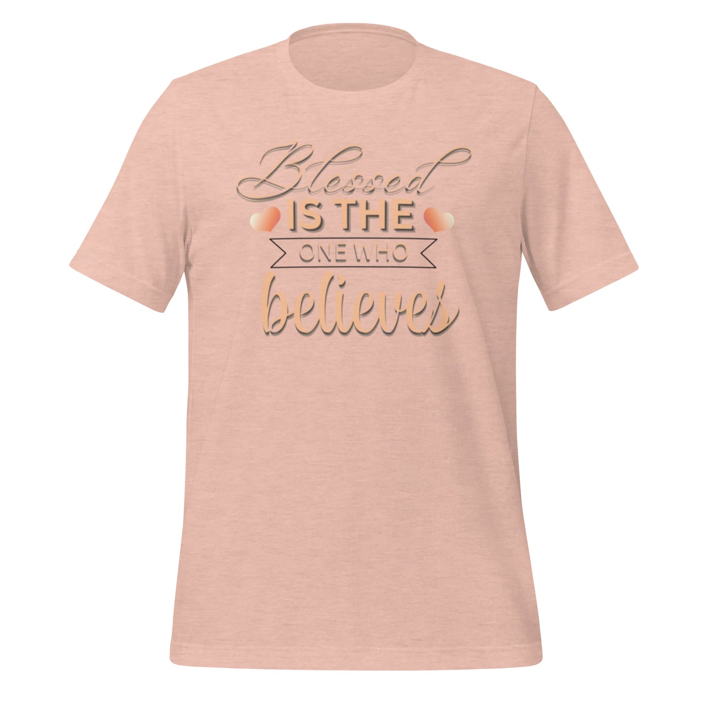 Blessed is the one who believes Unisex t-shirt