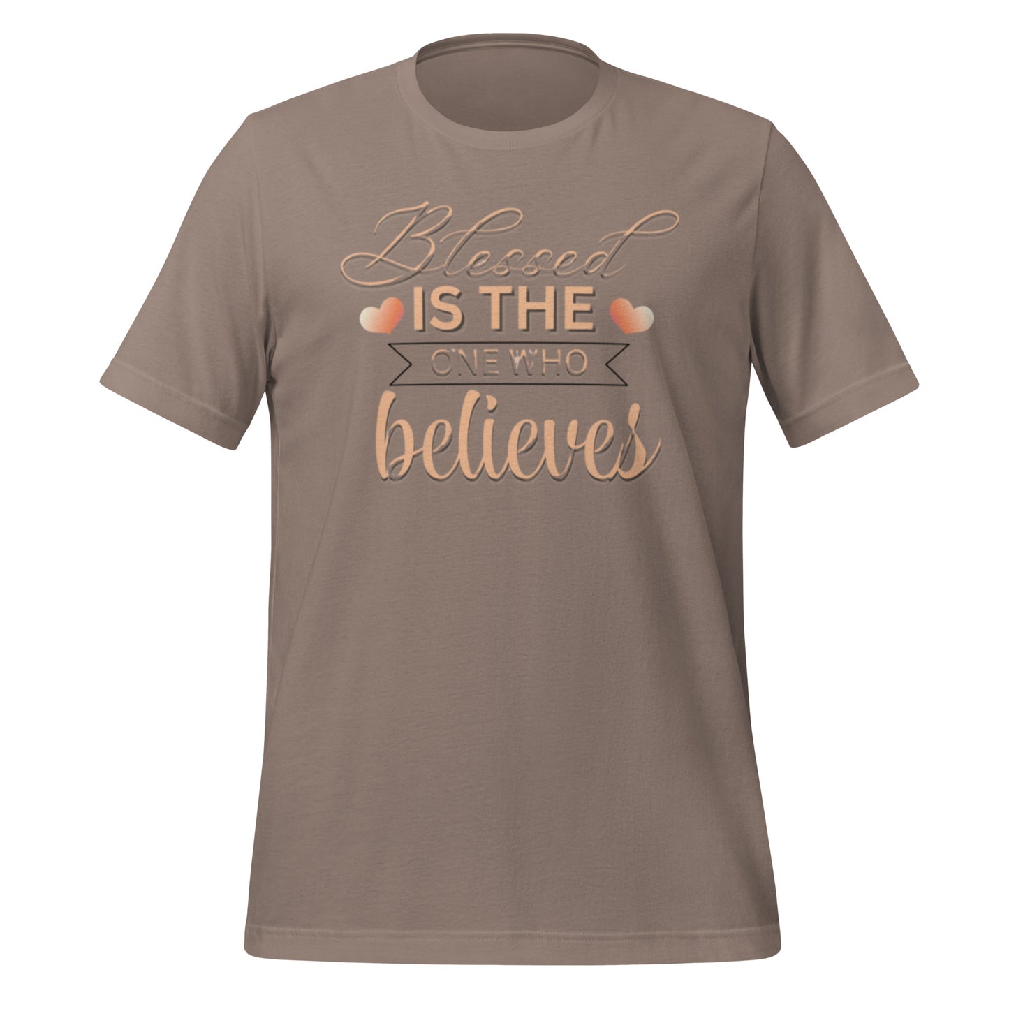 Blessed is the one who believes Unisex t-shirt