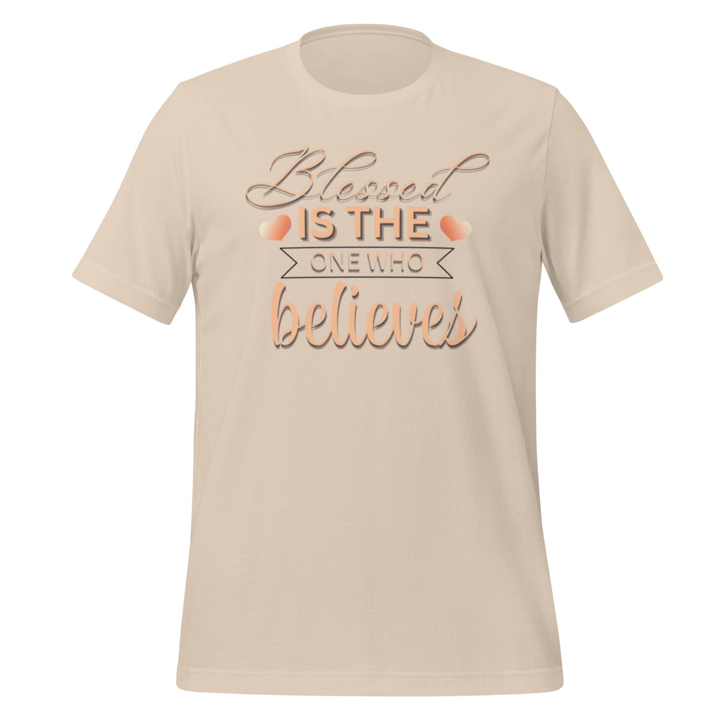 Blessed is the one who believes Unisex t-shirt