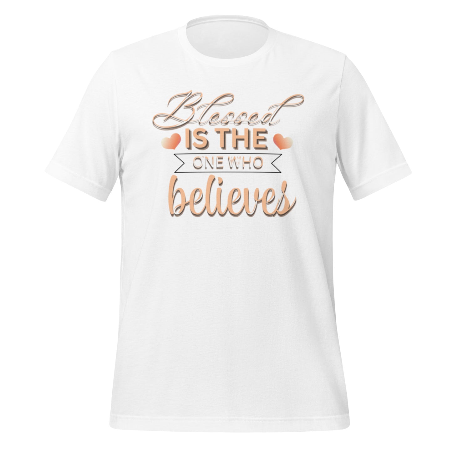 Blessed is the one who believes Unisex t-shirt