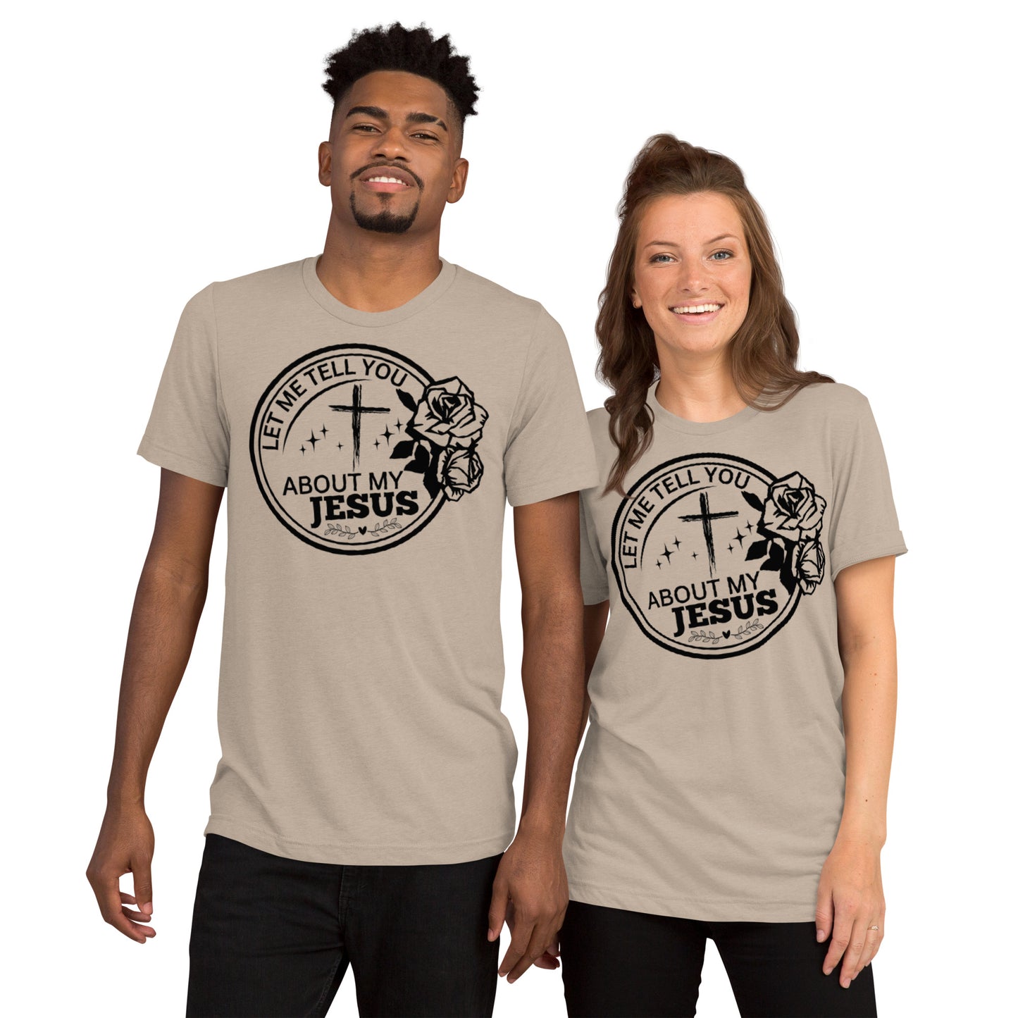 Let me tell you about my Jesus Short sleeve t-shirt