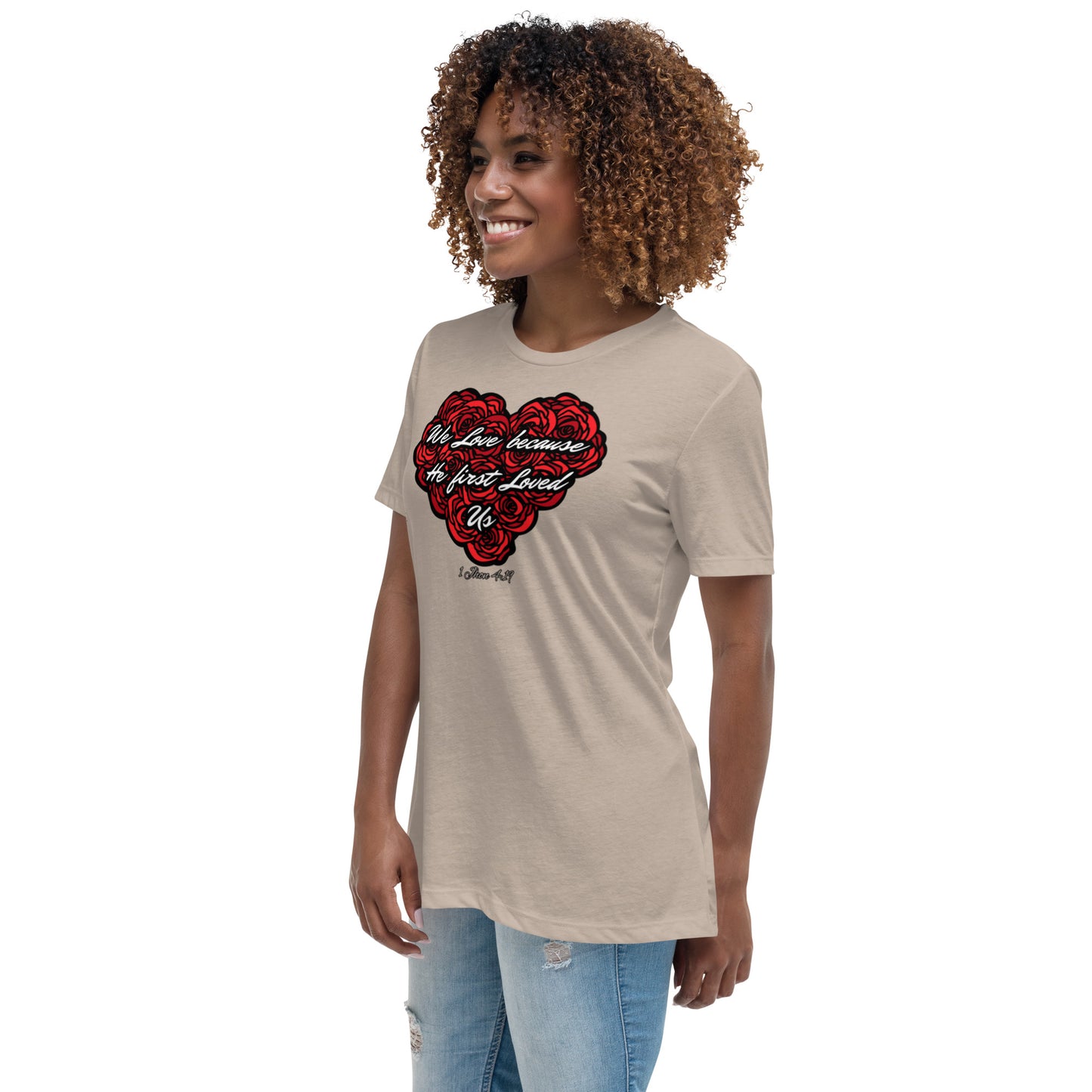 We love because He first loved us Women's Relaxed T-Shirt