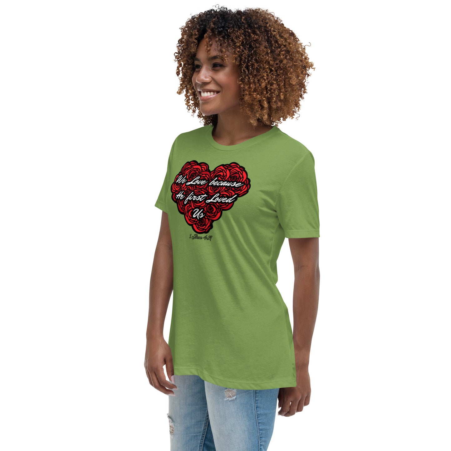 We love because He first loved us Women's Relaxed T-Shirt