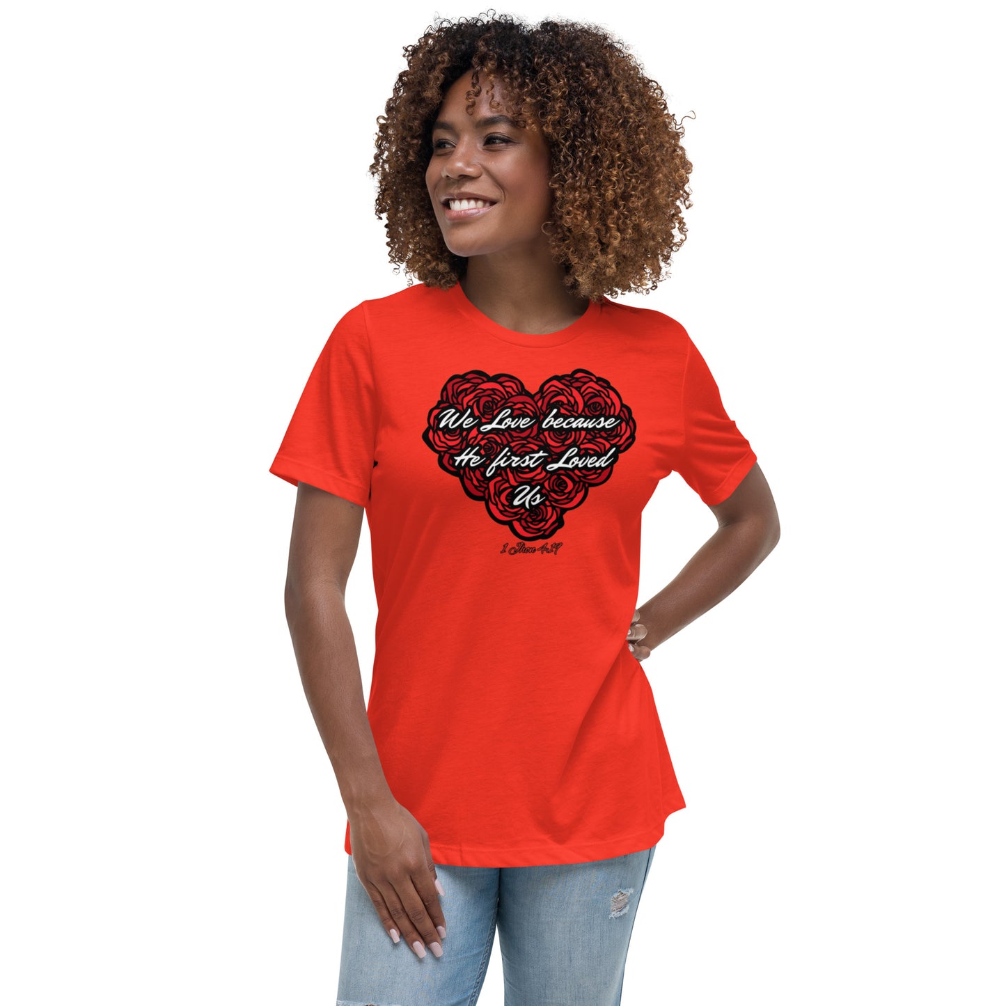 We love because He first loved us Women's Relaxed T-Shirt