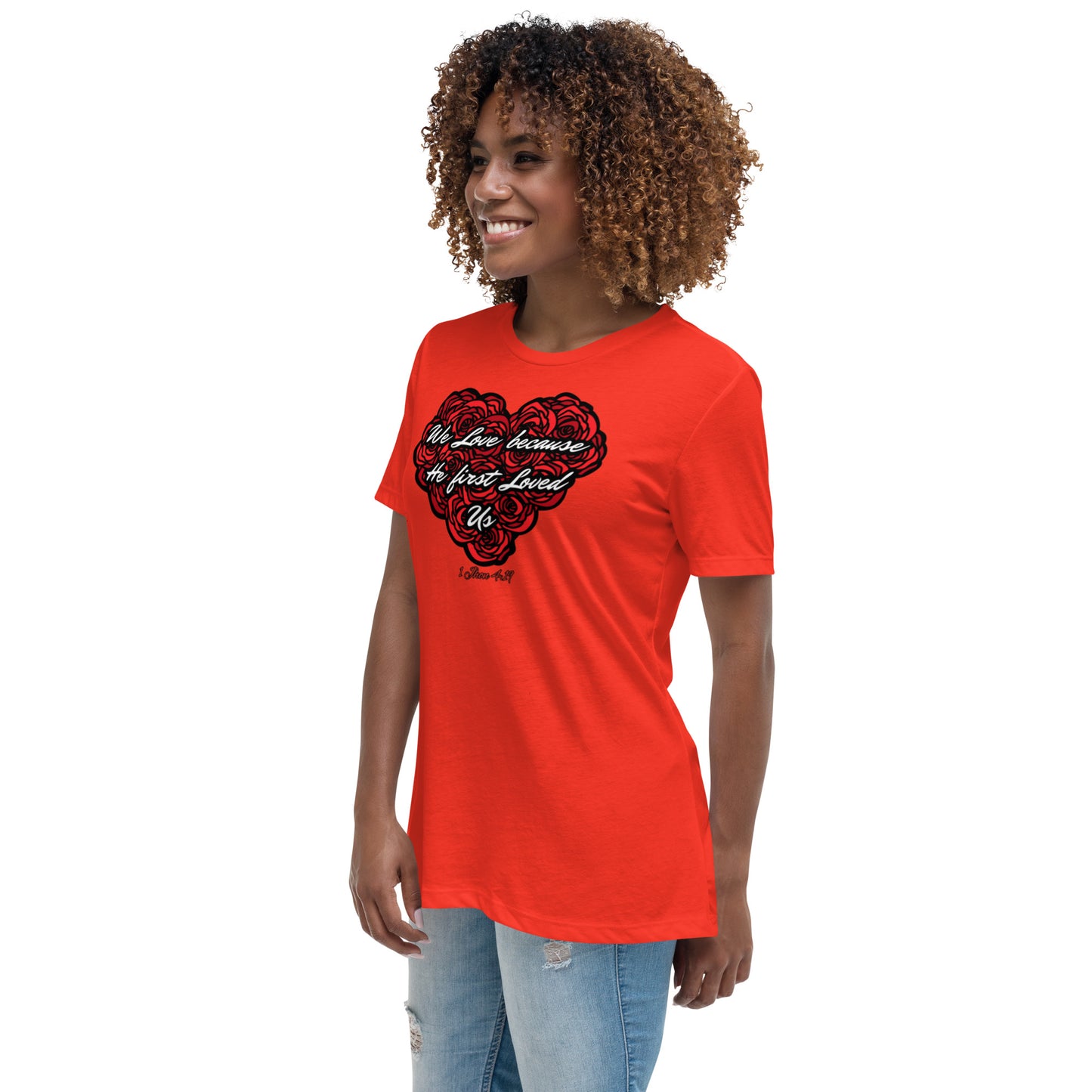 We love because He first loved us Women's Relaxed T-Shirt