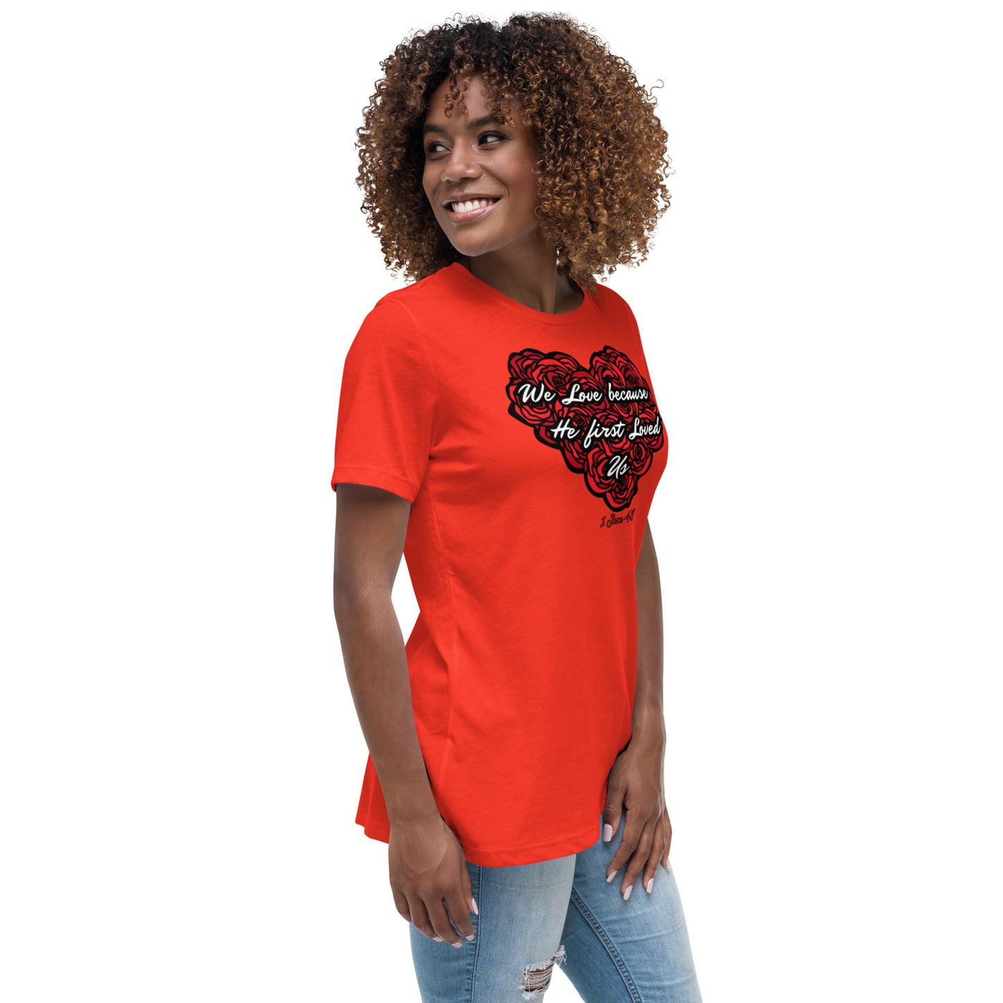 We love because He first loved us Women's Relaxed T-Shirt