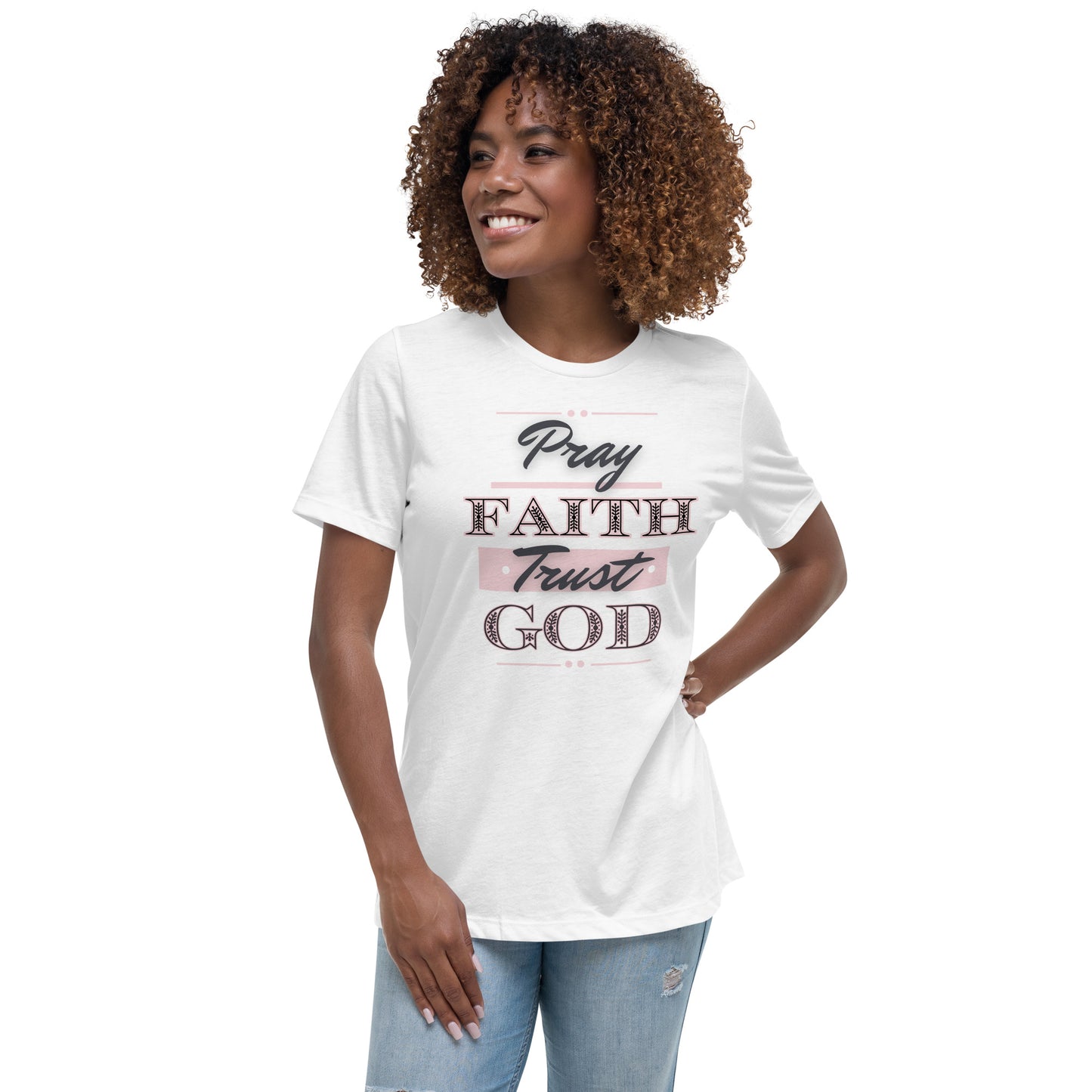 Pray Faith Trust God Women's Relaxed T-Shirt