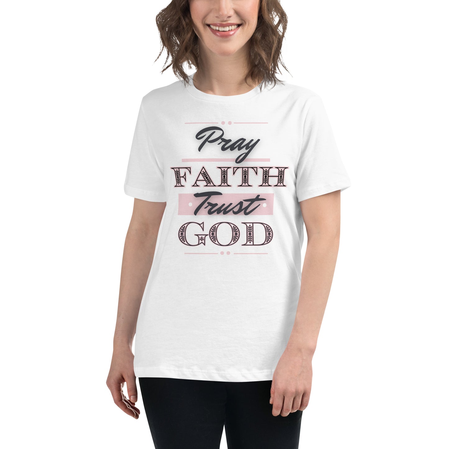 Pray Faith Trust God Women's Relaxed T-Shirt