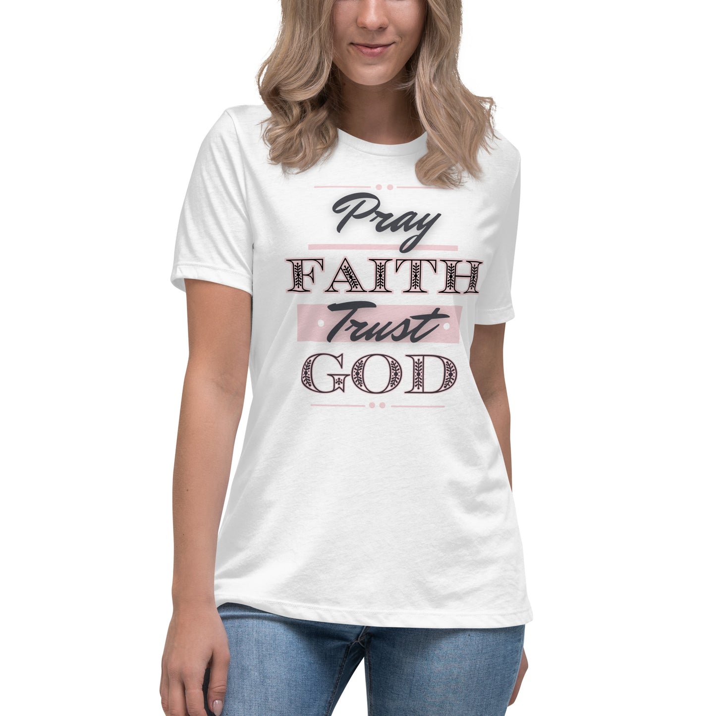 Pray Faith Trust God Women's Relaxed T-Shirt